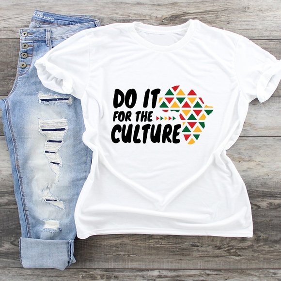 Tops - Do it For the Culture Tshirt